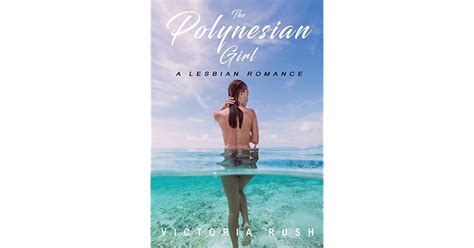 The Polynesian Girl A Lesbian Romance By Victoria Rush