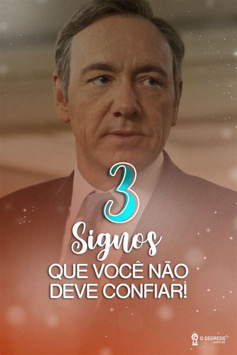 3 signos nos quais você não deve confiar cegamente O Segredo