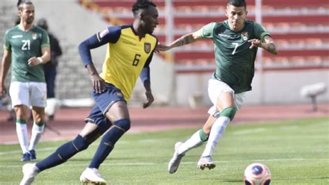 Ecuador Gan Sobre El Final Por A Bolivia En La Paz Resumen Y Goles