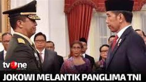 Ini Bocoran Pengganti Panglima TNI Presiden Sudah Ajukan Nama Ke DPR