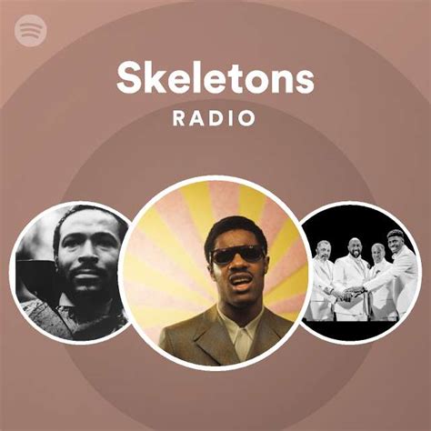 Skeletons Radio Playlist By Spotify Spotify