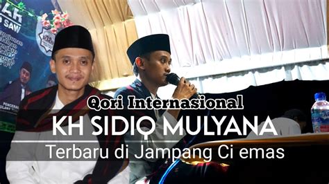 Qori Internasional Kh Sidiq Mulyana Terbaru Jampang Ci Emas