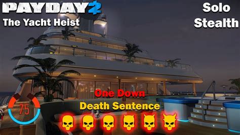 Payday 2 The Yacht Heist 75 Detection Risk DSOD SOLO STEALTH