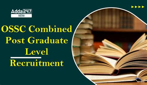 Ossc Combined Post Graduate Level Recruitment