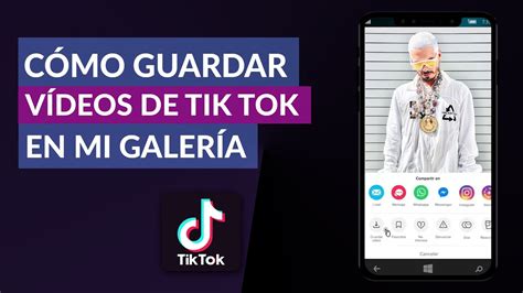 C Mo Guardar Los V Deos De Tik Tok En Mi Galer A Youtube