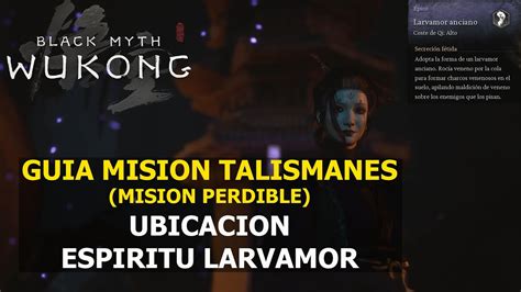 Black Myth Wukong Gu A Misi N Talismanes Y Esp Ritu Larvamor Misi N