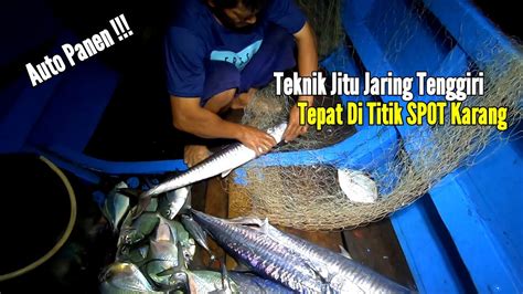 TEKNIK JITU UNTUK JARING IKAN TENGGIRI TEPAT DI TITIK SPOT KARANG YouTube