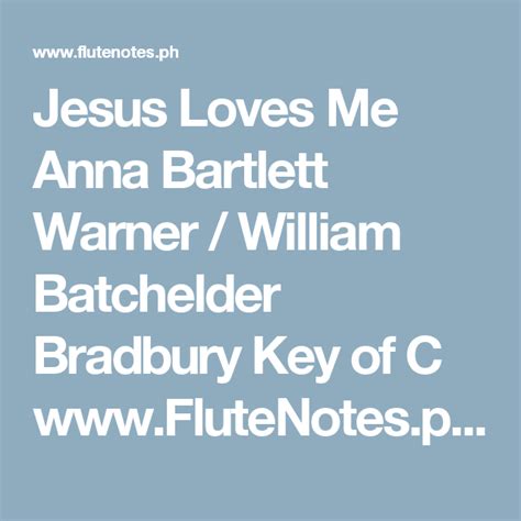 Jesus Loves Me Anna Bartlett Warner William Batchelder Bradbury Key