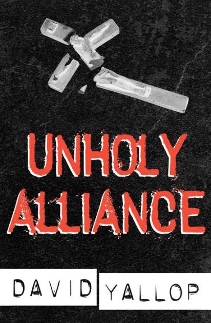 Unholy Alliance by David Yallop | eBook | Barnes & Noble®