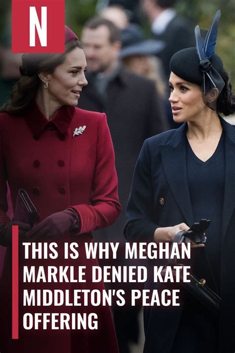 This Is Why Meghan Markle Denied Kate Middleton S Peace Offering