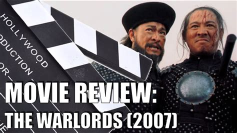 The Warlords Chinese History Movie Review Youtube