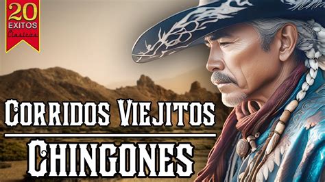 PUROS CORRIDOS VIEJITOS CHINGONES Los 20 Exitos Clásicos Colección de