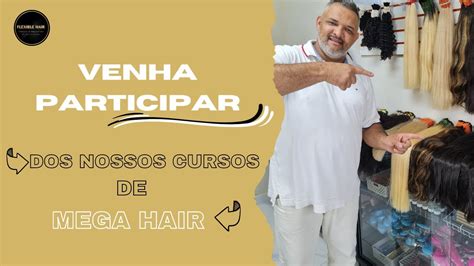 Venha Participar Dos Nossos Cursos De Mega Hair Torne Se Refer Ncia Na