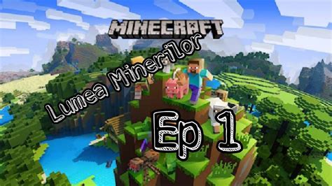 Minecraft Lumea Minerilor Episodul 1 YouTube