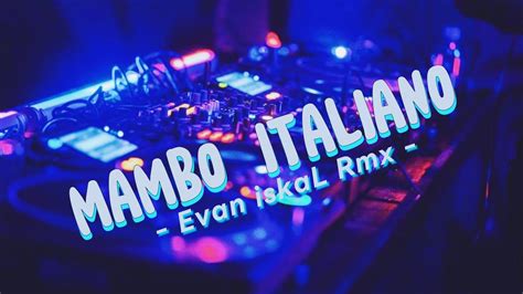 Mambo Italiano Evan Iskal Rmx Distan Youtube