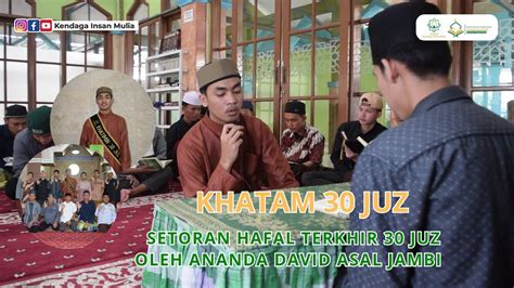 Moment Setoran Terakhir Khatam Juz Oleh Ananda David Asal Jambi