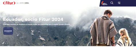 Ecuador país socio Fitur 2024 ratifica su papel de promover sus