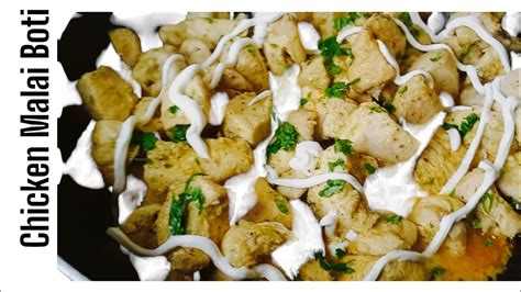 Creamy Malai Chicken Boti Gravy Chicken Malai Boti With Gravy