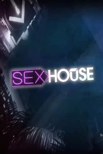 The Best Way To Watch Sex House