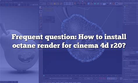 Frequent Question How To Install Octane Render For Cinema 4d R20