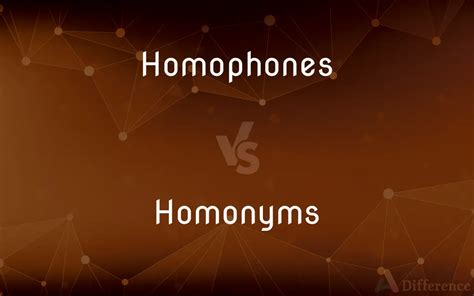 Homophones Vs Homonyms Whats The Difference