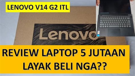 Review Laptop Lenovo V14 G2 Itl Produktivitas Harga 5 Jutaan I3 Gen 11 Memory 8gb Storage