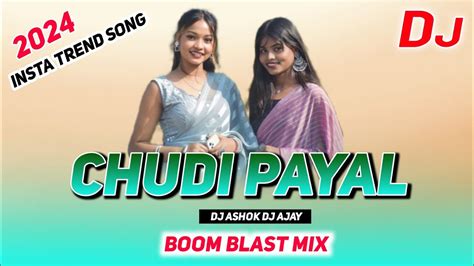 Chudi Payal New Nagpuri Song 2023 Dj Remix New Nagpuri Dj Remix