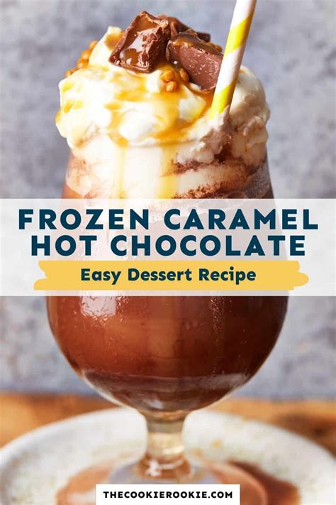 Frozen Caramel Hot Chocolate Recipe The Cookie Rookie