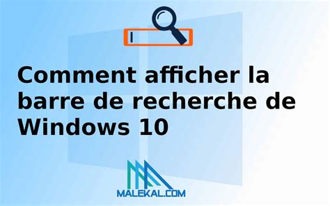 Fa Ons D Afficher La Barre De Recherche De Windows Malekal