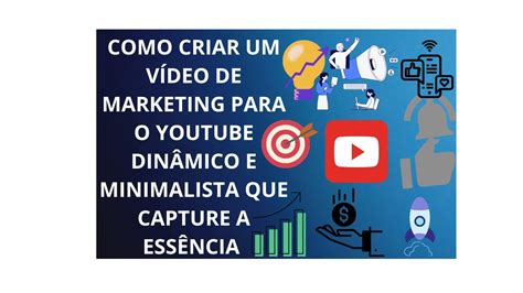 Como Criar Um V Deo De Marketing Para O Youtube Din Mico E Minimalista