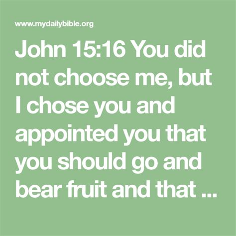 John 1516 You Did Not Choose Me But I Chose You And Appointed You