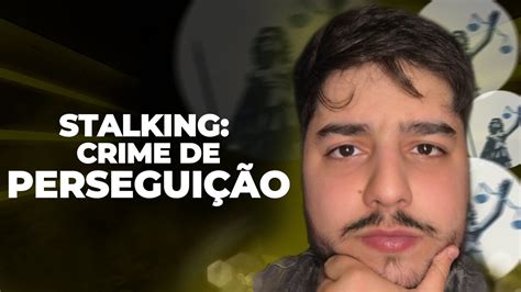 📚 Stalking Virou Crime Aprenda Tudo Sobre O Crime De PerseguiÇÃo Art