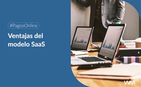 ¿qué Es Saas Software Como Servicio Ventajas Para Empresas