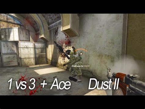 Cs Go Competitive V Ace On Dust Ii Youtube