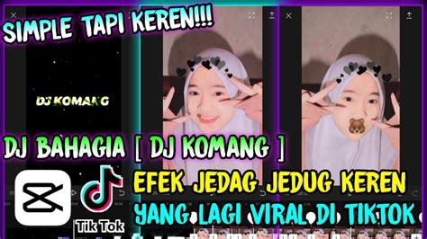 Tutorial Jedag Jedug Di Aplikasi Capcut Lagu Dj Bahagia Dj Komang