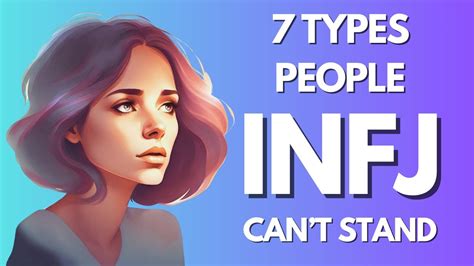 7 Types People Infjs Simply Cant Stand Youtube