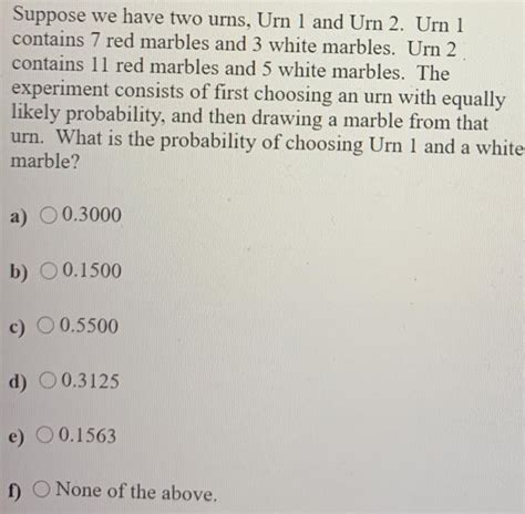 Solved Suppose We Have Two Urns Urn 1 And Urn 2 Urn 1 Chegg