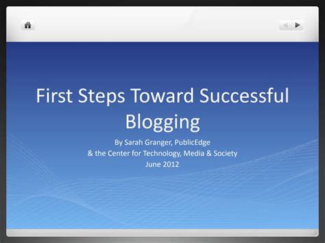 First Steps Toward Successful Blogging Ppt