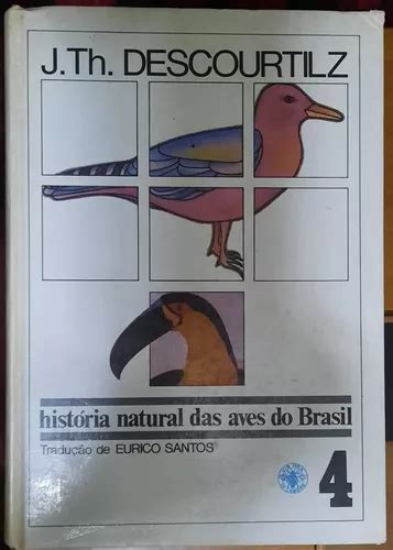 Hist Ria Natural Das Aves Do Brasil J Th Descourtilz Mercadolivre