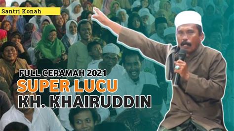 Ceramah Super Lucu KH Khairuddin Batu Putih Sumenep YouTube