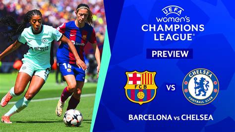 Barcelona Vs Chelsea Uefa Womens Champions League Semi Final