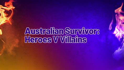 Watch Australian Survivor Heroes V Villains Live Or On Demand