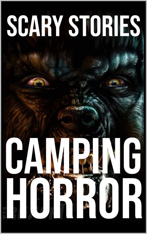 Scary Camping Horror Stories Vol 1 True And Real Encounters With