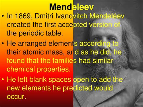 Mendeleev In 1869 Dmitri Ivanovitch Mendeléev Created The First Accepted Version Of The