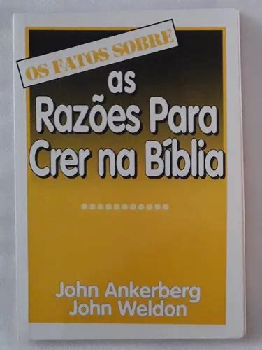 Os Fatos Sobre As Raz Es Para Crer Na B Blia Ankerberg Parcelamento