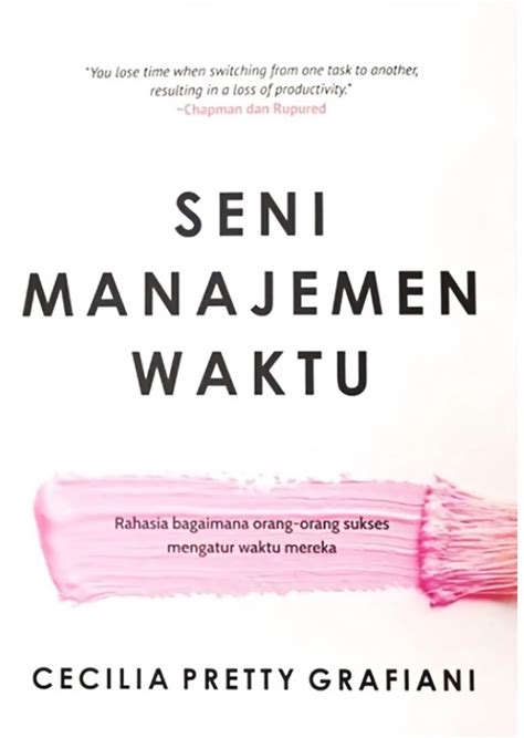 Jual Buku Seni Manajemen Waktu Rahasia Bagaimana Orang Orang Sukses