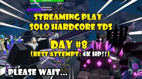 Streaming Play SOLO HARDCORE TDS Day Roblox TDS YouTube
