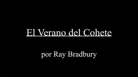 Relatos En La Oscuridad El Verano Del Cohete Por Ray Bradbury