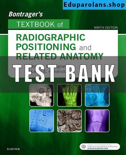 Test Bank For Bontragers Textbook Of Radiographic Positioning And