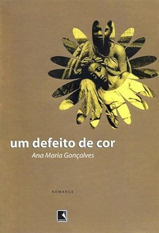 Um Defeito de Cor by Ana Maria Gonçalves